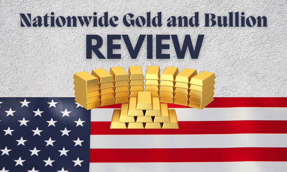 nationwide gold and bullion review