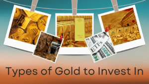 types of gold to invest in